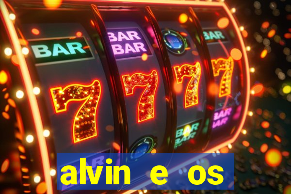 alvin e os esquilos rede canais